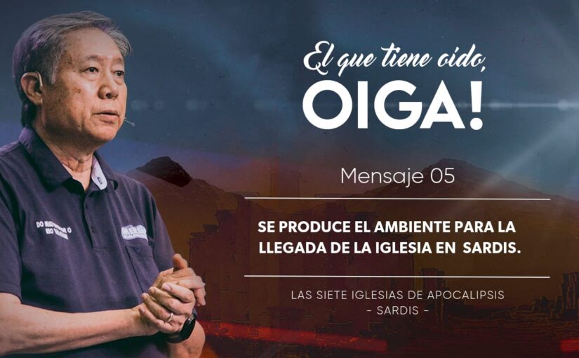 Mens. 05: Se produce el ambiente para la llegada de la Iglesia en Sardis