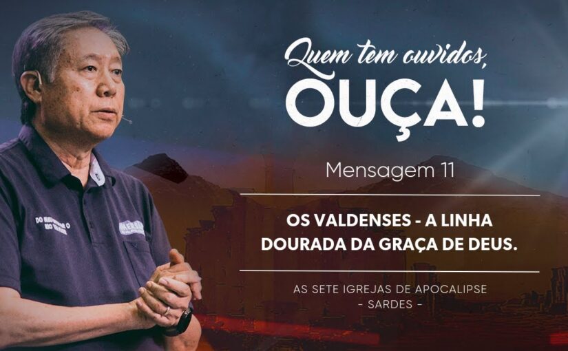 Mens. 11: Os Valdenses – A Linha Dourada da Graça de Deus