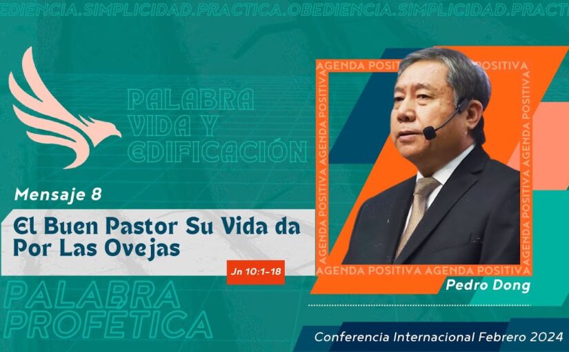 CONFERENCIA INTERNACIONAL – Mensaje. 8: El Buen Pastor Da Su Vida Por Las Ovejas