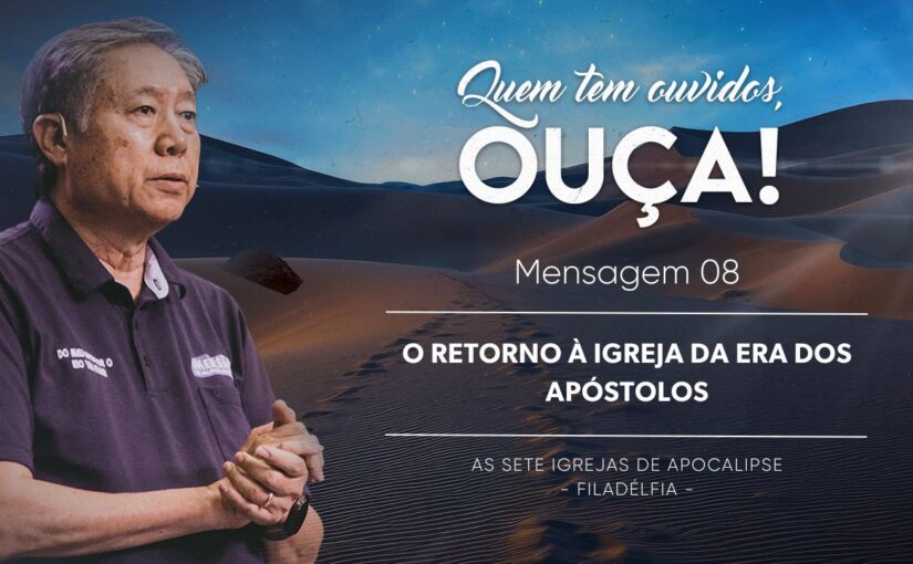 Mens. 8 – O retorno à igreja da era dos apóstolos