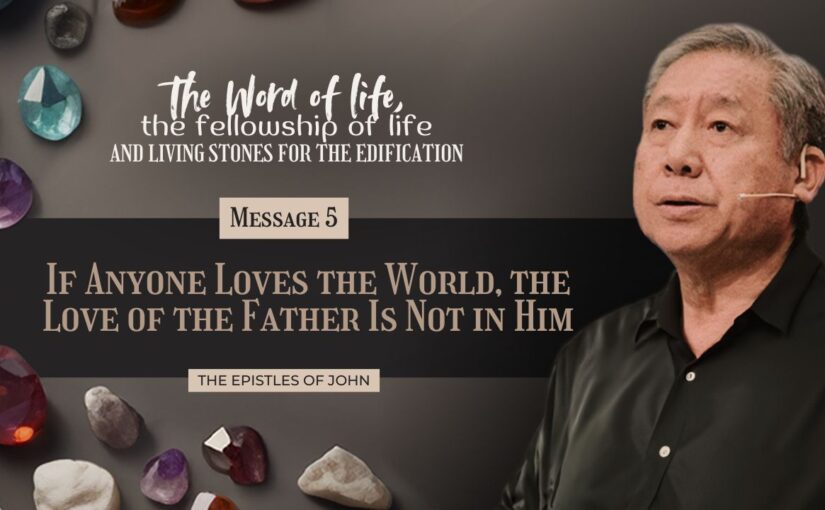 Mess. 05: If Anyone Loves the World, the Love of the Father is Not in Him