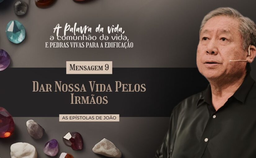 Mens. 09: Dar Nossa Vida Pelos Irmãos