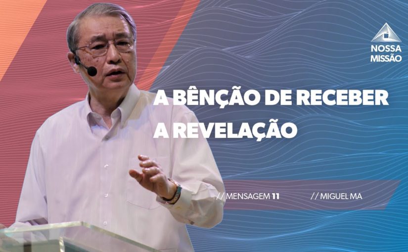 Conferência Internacional M11 – A Bênção de Receber a Revelação