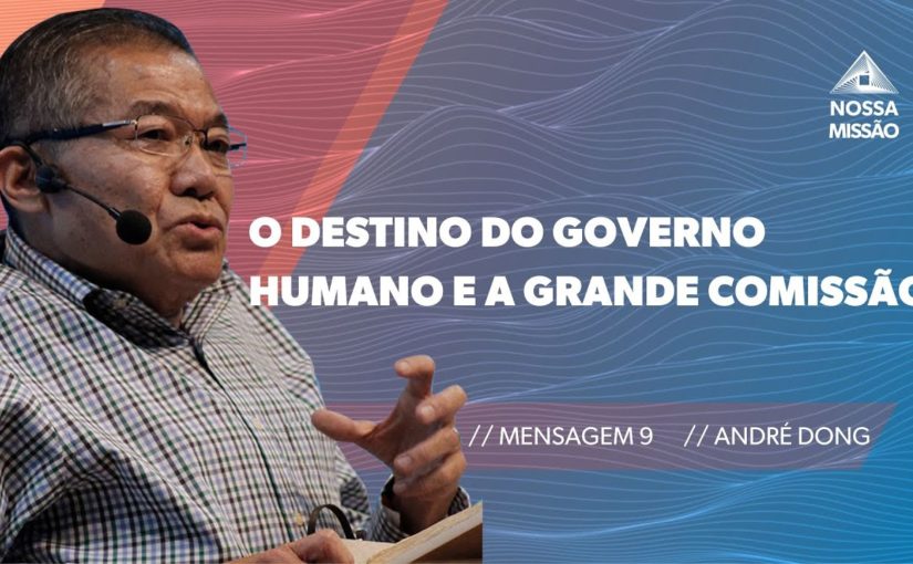 Conferência Internacional M09 – O Destino do Governo Humano e a Grande Comissão